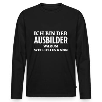 Ausbilder Spruch Beruf Lustiges Ausbilder Geschenk - Männer Premium Bio Langarmshirt - Schwarz - Vorne - Nico (187cm)
