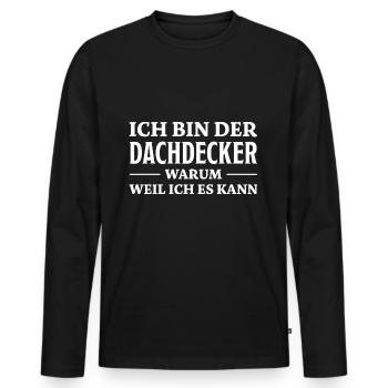 Dachdecker Spruch Lustiges Dachdecker Geschenk - Männer Premium Bio Langarmshirt - Schwarz - Vorne - Nico (187cm)