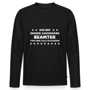 Beamter Lustiger Spruch Verbeamtung Büro Geschenk - Männer Premium Bio Langarmshirt - Schwarz - Vorne - Nico (187cm)