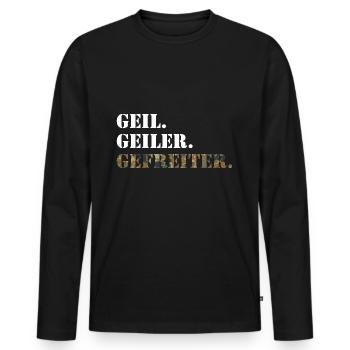Geil. Geiler. Gefreiter. Bundeswehr Soldat - Männer Premium Bio Langarmshirt - Schwarz - Vorne - Nico (187cm)