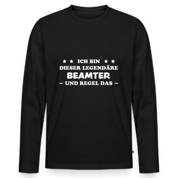 Beamter Lustiger Spruch Verbeamtung Büro Geschenk - Männer Premium Bio Langarmshirt - Schwarz - Vorne - Nico (187cm)