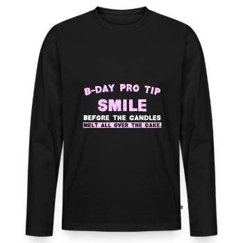B-Day Pro Tip Smile before the candles melt all ov - Men's Premium Organic Long Sleeve Shirt - black - Front - Nico (187cm)