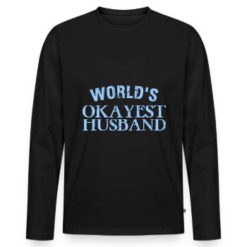 WORLD &5S OKAYEST HUSBAND - Männer Premium Bio Langarmshirt - Schwarz - Vorne - Nico (187cm)