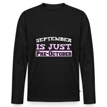 September is just Pre-October - Men's Premium Organic Long Sleeve Shirt - black - Front - Nico (187cm)