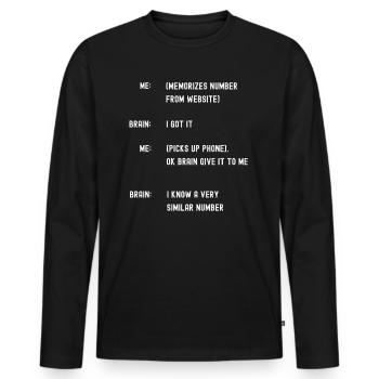 Bad Memory forgetting phone numbers - Men's Premium Organic Long Sleeve Shirt - black - Front - Nico (187cm)