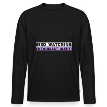 Bird watching enthusiast alert! - Männer Premium Bio Langarmshirt - Schwarz - Vorne - Nico (187cm)