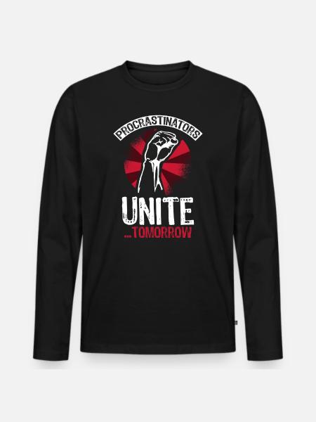 Procrastinators unite tomorrow - Men's Premium Organic Long Sleeve Shirt - black