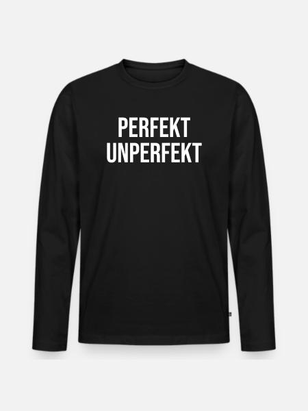 perfekt unperfekt lustiger Spruch - Männer Premium Bio Langarmshirt - Schwarz