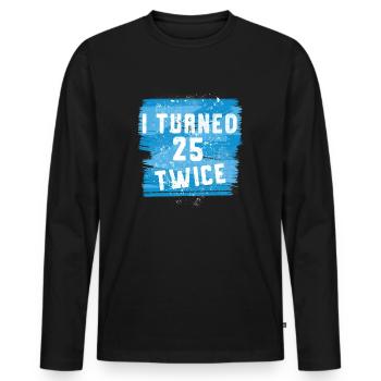 I turned 25 twice 50th birthday - Men's Premium Organic Long Sleeve Shirt - black - Front - Nico (187cm)