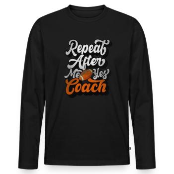 Wiederholen Sie nach mir Ja Coach - Männer Premium Bio Langarmshirt - Schwarz - Vorne - Nico (187cm)