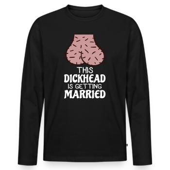This Dickhead is getting Married - Men's Premium Organic Long Sleeve Shirt - black - Front - Nico (187cm)