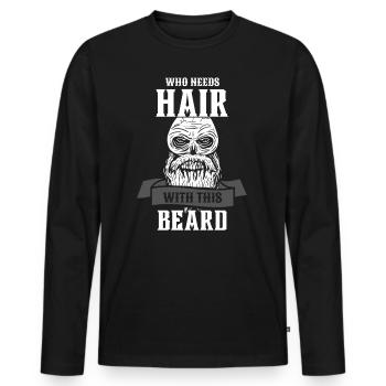 Wer braucht Haare mit diesem Bart? - Männer Premium Bio Langarmshirt - Schwarz - Vorne - Nico (187cm)