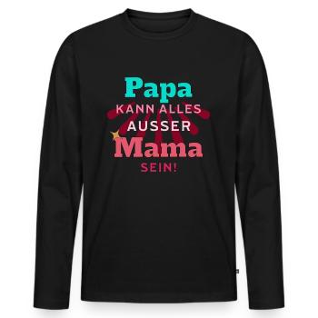 Papa kann alles ausser Mama sein Mutter Vater - Männer Premium Bio Langarmshirt - Schwarz - Vorne - Nico (187cm)