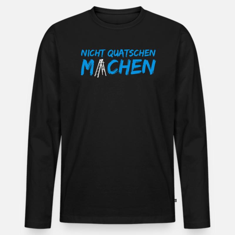 Nicht quatschen – Machen! - Männer Premium Bio Langarmshirt - Schwarz