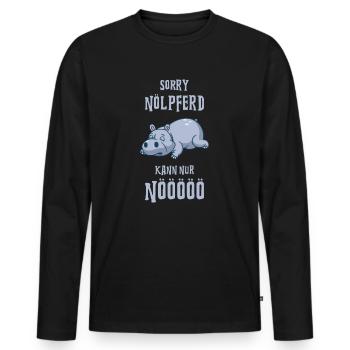 Sorry Nölpferd kann nur Nö - Männer Premium Bio Langarmshirt - Schwarz - Vorne - Nico (187cm)