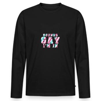Klingt Gay i am in - Männer Premium Bio Langarmshirt - Schwarz - Vorne - Nico (187cm)
