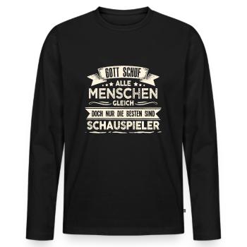 Gott schuf Schauspieler besser Theater - Männer Premium Bio Langarmshirt - Schwarz - Vorne - Nico (187cm)