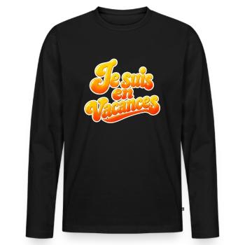 Je suis en vacances - T-shirt manches longues Premium bio Homme - noir - Devant - Nico (187cm)