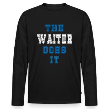 The Waiter Does It Waiter Gift - Men's Premium Organic Long Sleeve Shirt - black - Front - Nico (187cm)