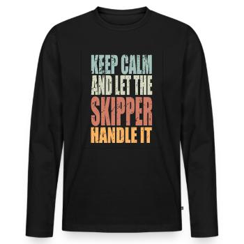 Keep Calm Skipper Saying Skipper Gift - Men's Premium Organic Long Sleeve Shirt - black - Front - Nico (187cm)
