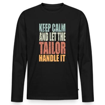 Keep Calm Schneider Spruch Schneider Geschenk - Männer Premium Bio Langarmshirt - Schwarz - Vorne - Nico (187cm)