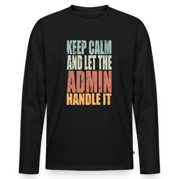 Gardez calme Admin en disant Admin Cadeau - T-shirt manches longues Premium bio Homme - noir - Devant - Nico (187cm)