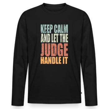 Keep Calm Judge Verdict Judge Gift - Men's Premium Organic Long Sleeve Shirt - black - Front - Nico (187cm)