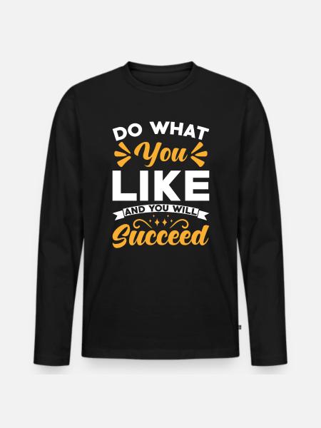 Motivation Success Saying - Men's Premium Organic Long Sleeve Shirt - black