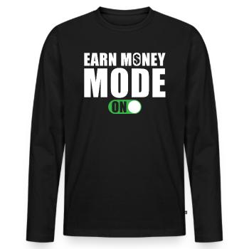 Geld Sagen Geld Verdienen Modus Ein - Männer Premium Bio Langarmshirt - Schwarz - Vorne - Nico (187cm)