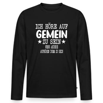 Ich höre auf Gemein zu sein - Männer Premium Bio Langarmshirt - Schwarz - Vorne - Nico (187cm)
