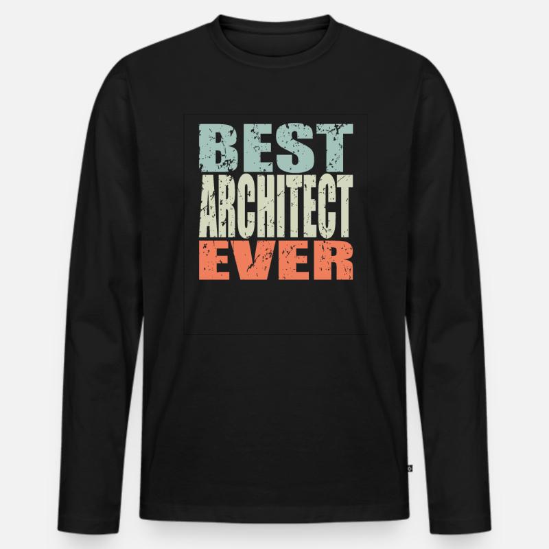 Best Architect ever Architect Gift - Men's Premium Organic Long Sleeve Shirt - black