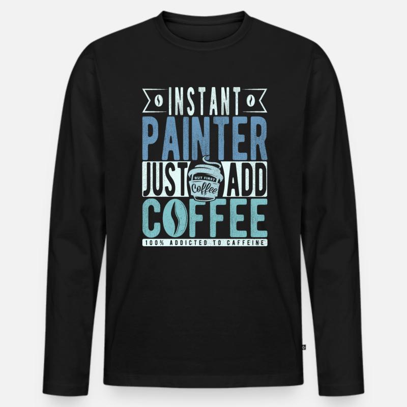 Painter coffee saying - Men's Premium Organic Long Sleeve Shirt - black