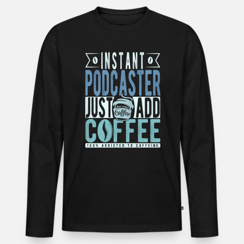 Podcaster Kaffee Spruch - Männer Premium Bio Langarmshirt - Schwarz