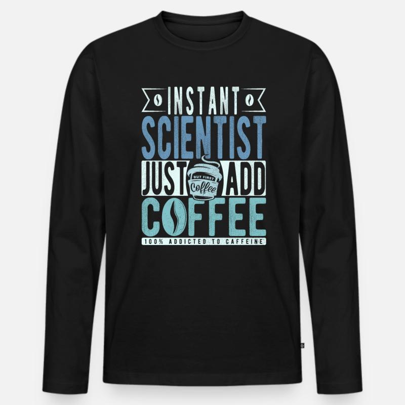 Wissenschaftler Kaffee Spruch - Männer Premium Bio Langarmshirt - Schwarz