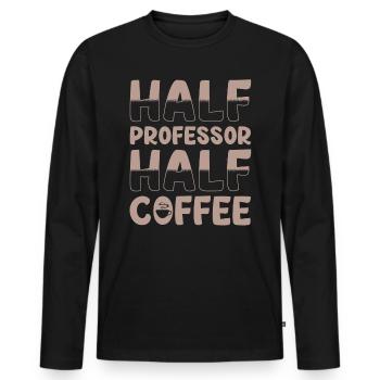 Half Professor Half Coffee - Men's Premium Organic Long Sleeve Shirt - black - Front - Nico (187cm)