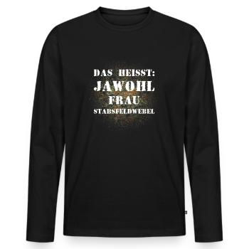 Das heißt Jawohl Frau Stabsfeldwebel Bundeswehr - Männer Premium Bio Langarmshirt - Schwarz - Vorne - Nico (187cm)