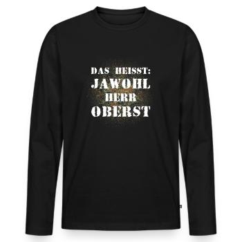 Das heißt Jawohl Herr Oberst Bundeswehr Soldat - Männer Premium Bio Langarmshirt - Schwarz - Vorne - Nico (187cm)