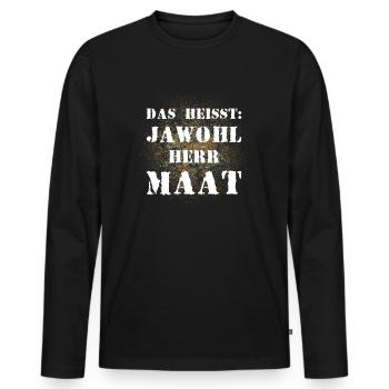 Das heißt Jawohl Herr Maat Bundeswehr Soldat - Männer Premium Bio Langarmshirt - Schwarz - Vorne - Nico (187cm)