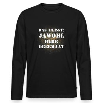 Das heißt Jawohl Herr Obermaat Bundeswehr Soldat - Männer Premium Bio Langarmshirt - Schwarz - Vorne - Nico (187cm)