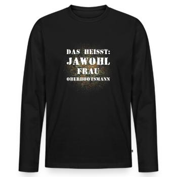 Das heißt Jawohl Frau Oberbootsmann Bundeswehr - Männer Premium Bio Langarmshirt - Schwarz - Vorne - Nico (187cm)