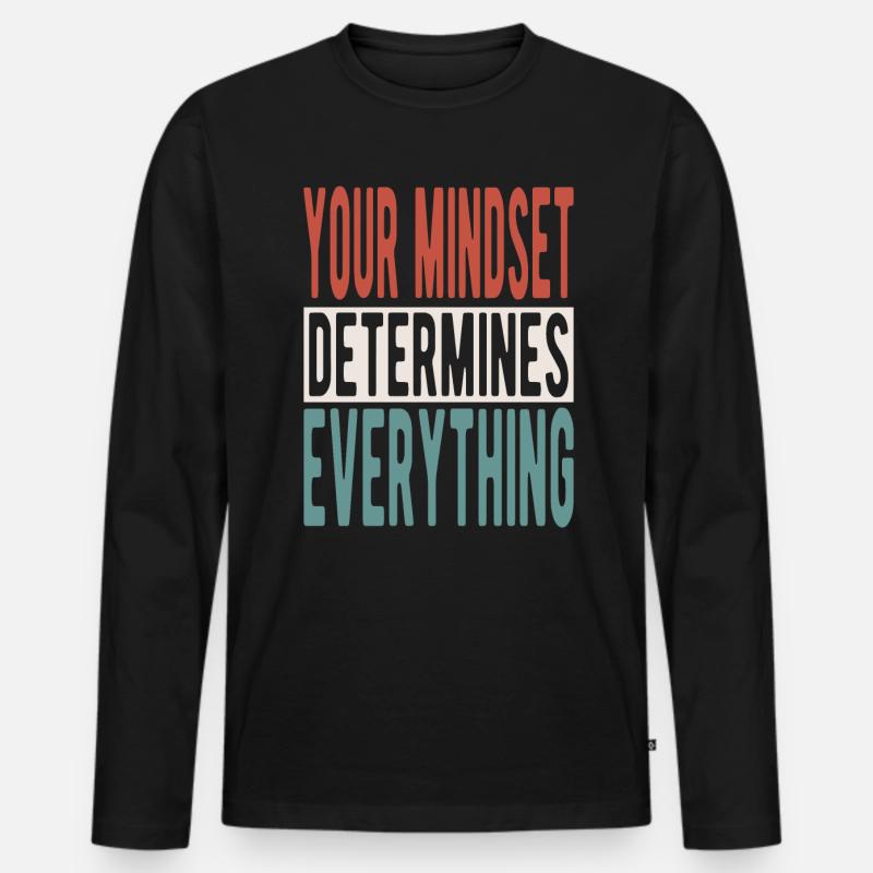 Your mindset determines everything - Männer Premium Bio Langarmshirt - Schwarz