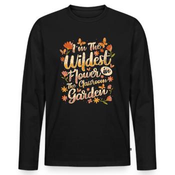Teacher Wildest Flower In The Classroom - Men's Premium Organic Long Sleeve Shirt - black - Front - Nico (187cm)