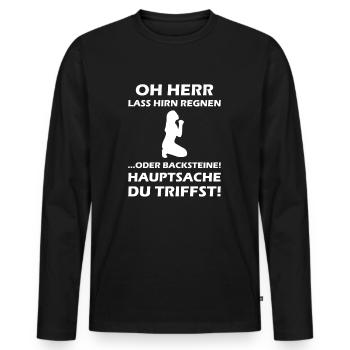 Oh Herr, lass Hirn regnen oder Backsteine - Männer Premium Bio Langarmshirt - Schwarz - Vorne - Nico (187cm)