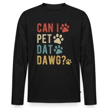 Puis-je caresser Dat Dawg ? - T-shirt manches longues Premium bio Homme - noir - Devant - Nico (187cm)