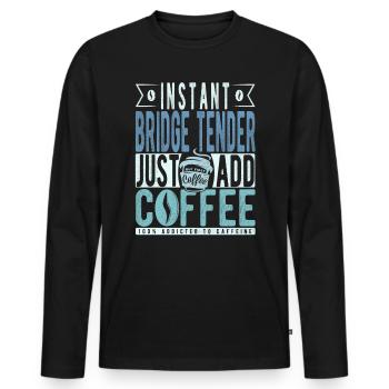 Instant Bridge Tender Just Add Coffee - Men's Premium Organic Long Sleeve Shirt - black - Front - Nico (187cm)