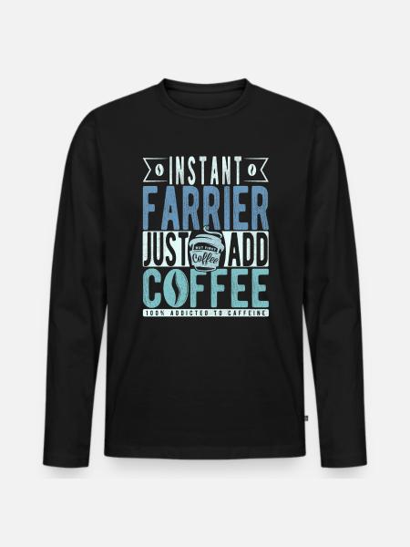 Instant Farrier Just Add Coffee - Men's Premium Organic Long Sleeve Shirt - black