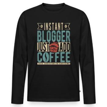 Instant Blogger Il suffit d’ajouter du café - T-shirt manches longues Premium bio Homme - noir - Devant - Nico (187cm)
