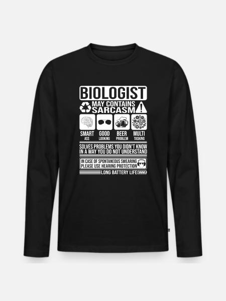 Biologist Sarcasm funny Gift Biologist - Men's Premium Organic Long Sleeve Shirt - black