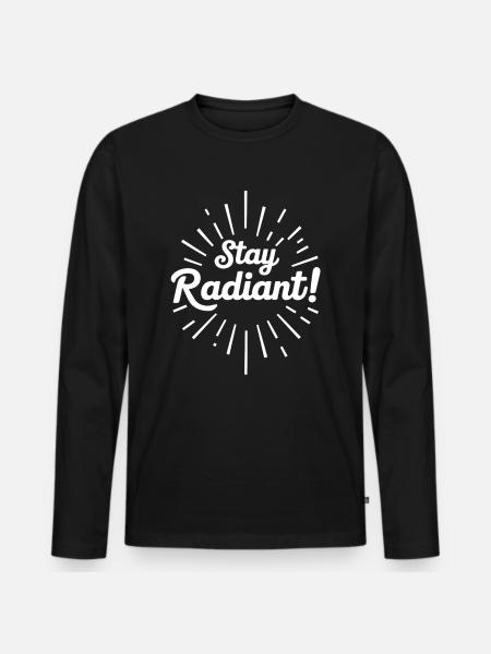 Stay Radiant Positivity Motivation - Men's Premium Organic Long Sleeve Shirt - black