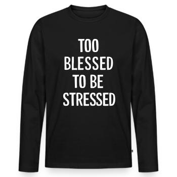 Too to be stressed - Men's Premium Organic Long Sleeve Shirt - black - Front - Nico (187cm)